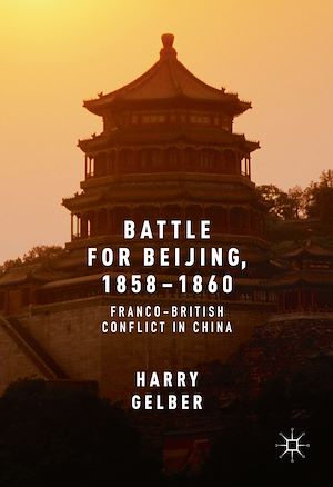 Téléchargez le livre :  Battle for Beijing, 1858–1860