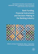 Télécharger le livre :  Bank Funding, Financial Instruments and Decision-Making in the Banking Industry