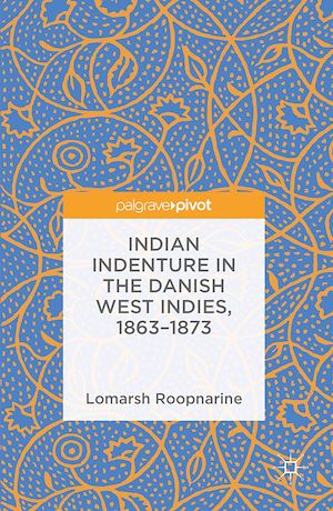Téléchargez le livre :  Indian Indenture in the Danish West Indies, 1863-1873
