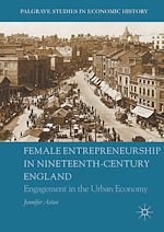 Télécharger le livre :  Female Entrepreneurship in Nineteenth-Century England