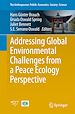 Télécharger le livre :  Addressing Global Environmental Challenges from a Peace Ecology Perspective