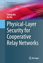 Télécharger le livre :  Physical-Layer Security for Cooperative Relay Networks