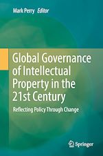 Télécharger le livre :  Global Governance of Intellectual Property in the 21st Century