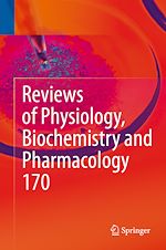 Télécharger le livre :  Reviews of Physiology, Biochemistry and Pharmacology Vol. 170