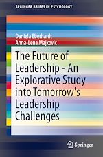 Télécharger le livre :  The Future of Leadership - An Explorative Study into Tomorrow's Leadership Challenges