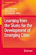 Télécharger le livre :  Learning from the Slums for the Development of Emerging Cities