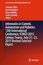 Télécharger le livre :  Informatics in Control, Automation and Robotics 12th International Conference, ICINCO 2015 Colmar, France, July 21-23, 2015 Revised Selected Papers