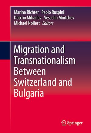 Téléchargez le livre :  Migration and Transnationalism Between Switzerland and Bulgaria
