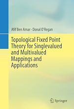 Télécharger le livre :  Topological Fixed Point Theory for Singlevalued and Multivalued Mappings and Applications