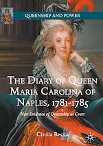 Download this eBook The Diary of Queen Maria Carolina of Naples, 1781-1785