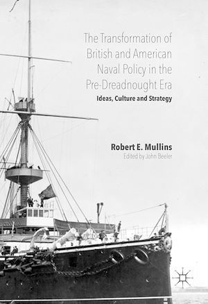 Téléchargez le livre :  The Transformation of British and American Naval Policy in the Pre-Dreadnought Era
