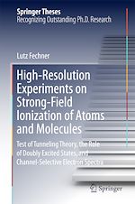 Télécharger le livre :  High-Resolution Experiments on Strong-Field Ionization of Atoms and Molecules