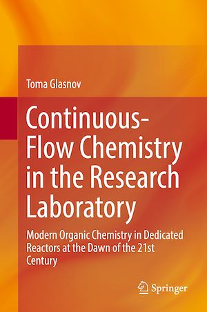 Téléchargez le livre :  Continuous-Flow Chemistry in the Research Laboratory