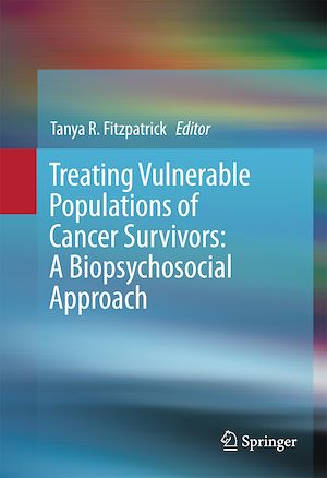 Téléchargez le livre :  Treating Vulnerable Populations of Cancer Survivors: A Biopsychosocial Approach