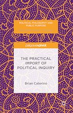 Télécharger le livre :  The Practical Import of Political Inquiry