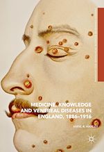 Download this eBook Medicine, Knowledge and Venereal Diseases in England, 1886-1916