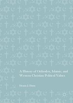 Télécharger le livre :  A History of Orthodox, Islamic, and Western Christian Political Values