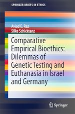 Télécharger le livre :  Comparative Empirical Bioethics: Dilemmas of Genetic Testing and Euthanasia in Israel and Germany