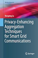 Télécharger le livre :  Privacy-Enhancing Aggregation Techniques for Smart Grid Communications