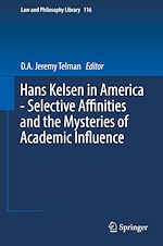 Télécharger le livre :  Hans Kelsen in America - Selective Affinities and the Mysteries of Academic Influence