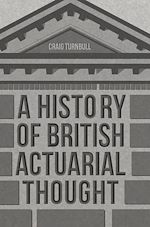Télécharger le livre :  A History of British Actuarial Thought