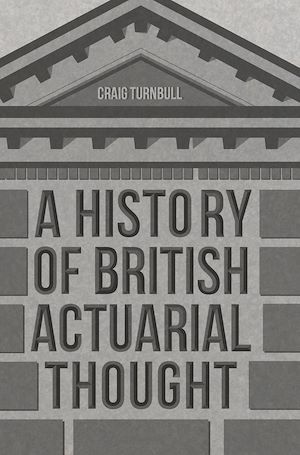 Téléchargez le livre :  A History of British Actuarial Thought