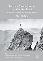 Download this eBook The New Mountaineer in Late Victorian Britain