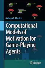 Télécharger le livre :  Computational Models of Motivation for Game-Playing Agents