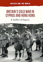 Télécharger le livre :  Britain's Cold War in Cyprus and Hong Kong