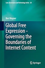 Télécharger le livre :  Global Free Expression - Governing the Boundaries of Internet Content