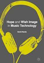 Télécharger le livre :  Hope and Wish Image in Music Technology