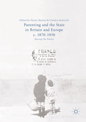 Téléchargez le livre :  Parenting and the State in Britain and Europe, c. 1870-1950