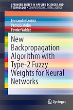 Télécharger le livre :  New Backpropagation Algorithm with Type-2 Fuzzy Weights for Neural Networks