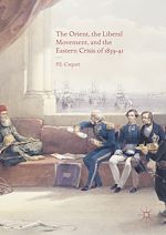 Télécharger le livre :  The Orient, the Liberal Movement, and the Eastern Crisis of 1839-41