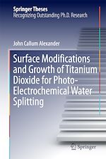 Télécharger le livre :  Surface Modifications and Growth of Titanium Dioxide for Photo-Electrochemical Water Splitting