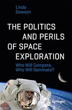Télécharger le livre :  The Politics and Perils of Space Exploration
