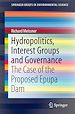 Télécharger le livre :  Hydropolitics, Interest Groups and Governance