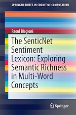 Télécharger le livre :  The SenticNet Sentiment Lexicon: Exploring Semantic Richness in Multi-Word Concepts