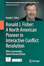 Télécharger le livre :  Ronald J. Fisher: A North American Pioneer in Interactive Conflict Resolution