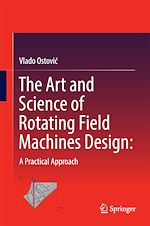 Télécharger le livre :  The Art and Science of Rotating Field Machines Design: A Practical Approach