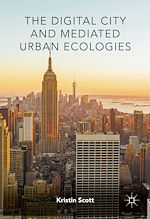 Télécharger le livre :  The Digital City and Mediated Urban Ecologies