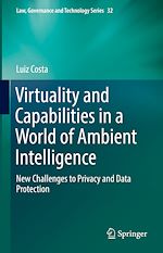 Télécharger le livre :  Virtuality and Capabilities in a World of Ambient Intelligence