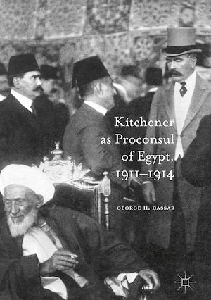 Téléchargez le livre :  Kitchener as Proconsul of Egypt, 1911-1914
