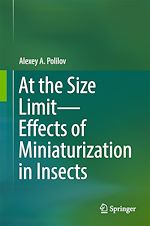 Télécharger le livre :  At the Size Limit - Effects of Miniaturization in Insects