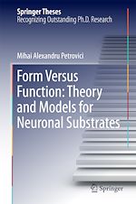 Télécharger le livre :  Form Versus Function: Theory and Models for Neuronal Substrates