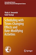 Télécharger le livre :  Scheduling with Time-Changing Effects and Rate-Modifying Activities