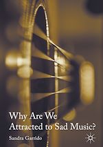 Télécharger le livre :  Why Are We Attracted to Sad Music?