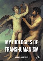 Télécharger le livre :  Mythologies of Transhumanism