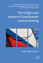 Télécharger le livre :  The Origins and Nature of Scandinavian Central Banking
