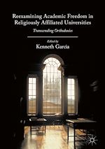 Télécharger le livre :  Reexamining Academic Freedom in Religiously Affiliated Universities